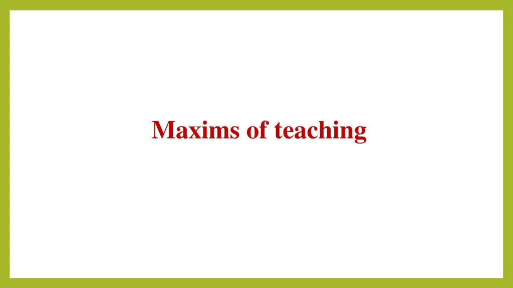 maxims of teaching n.w