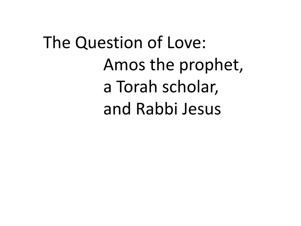 the question of love amos the prophet a torah n.w