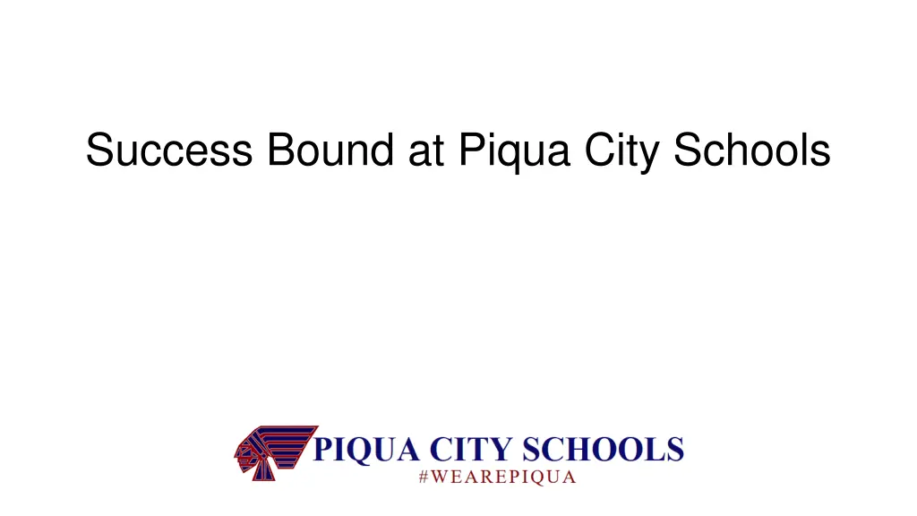 success bound at piqua city schools n.w