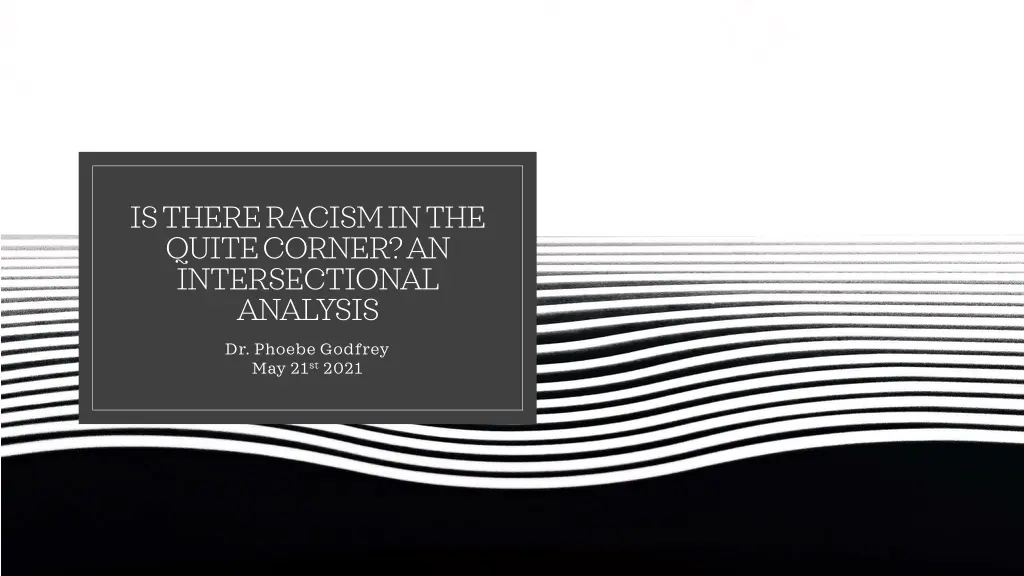 is there racism in the quite corner n.w
