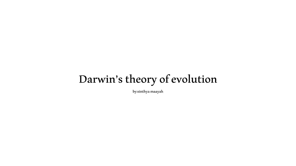darwin s theory of evolution by sinthyamaayah n.w