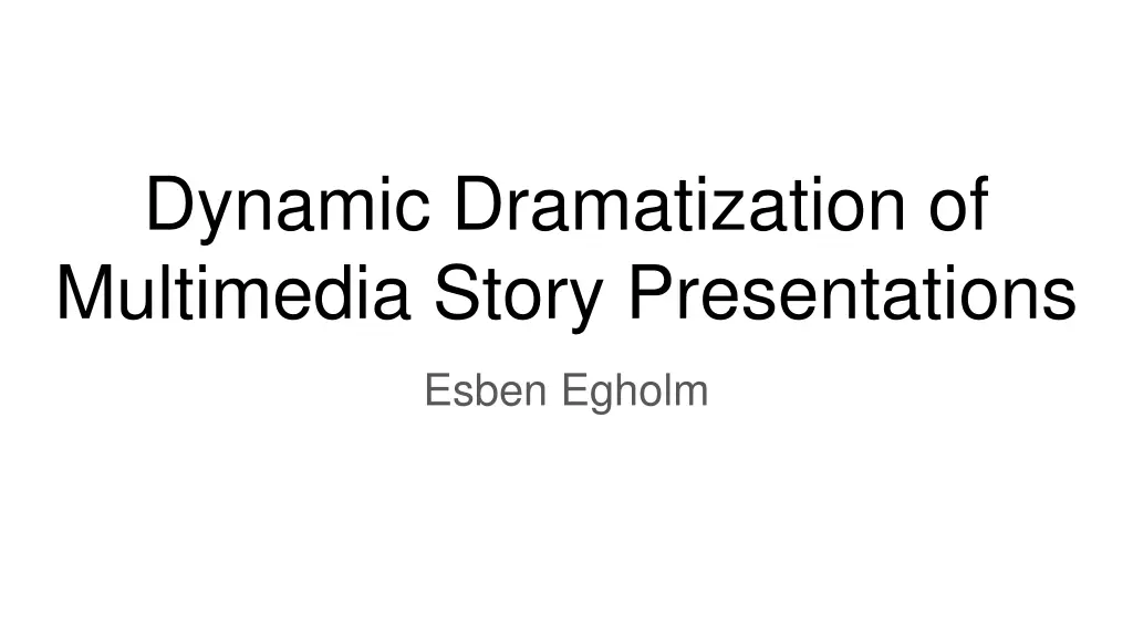 dynamic dramatization of multimedia story n.w