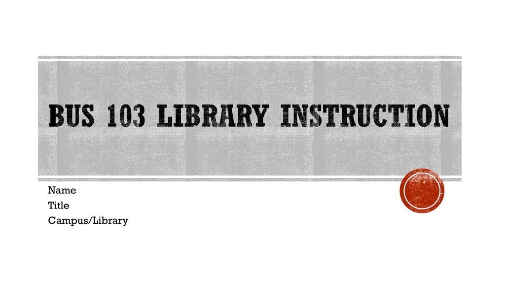 bus 103 library instruction n.w