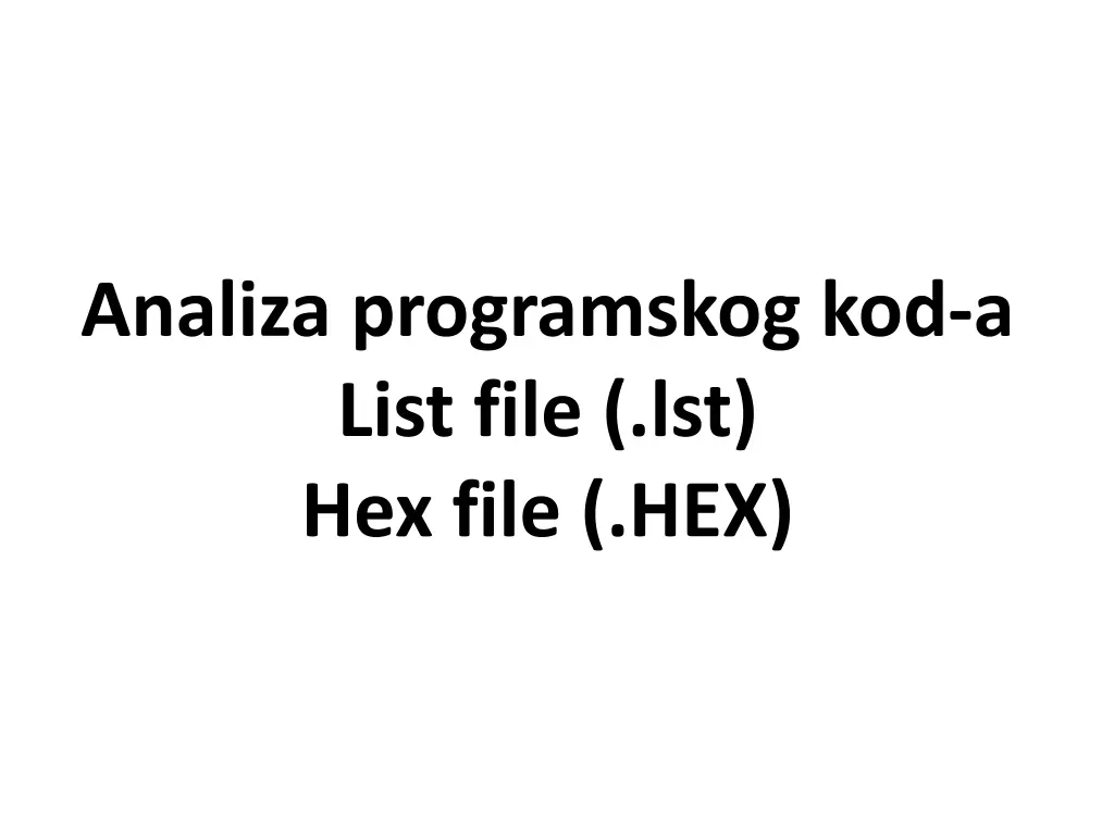 analiza programskog kod a list file lst hex file n.w