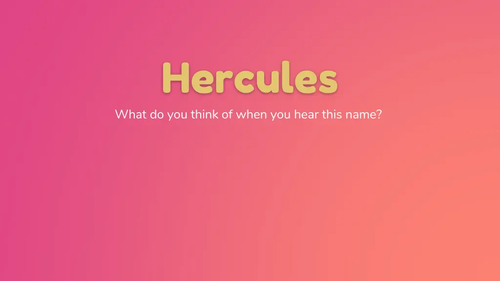 hercules what do you think of when you hear this n.w