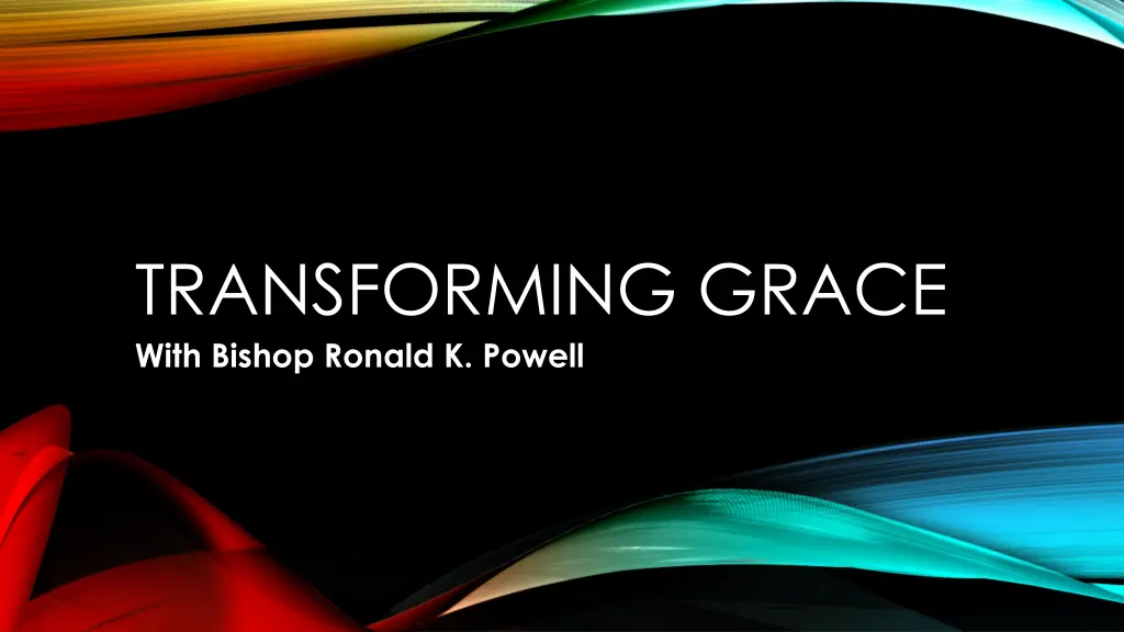transforming grace with bishop ronald k powell n.w