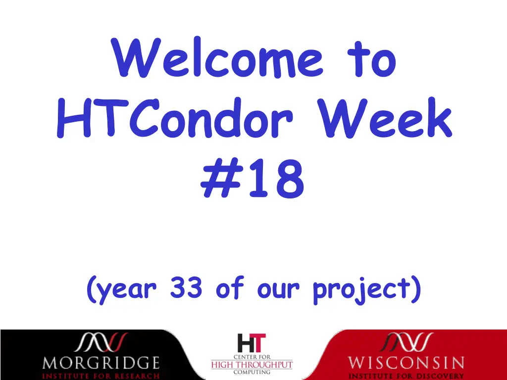 welcome to htcondor week 18 n.w