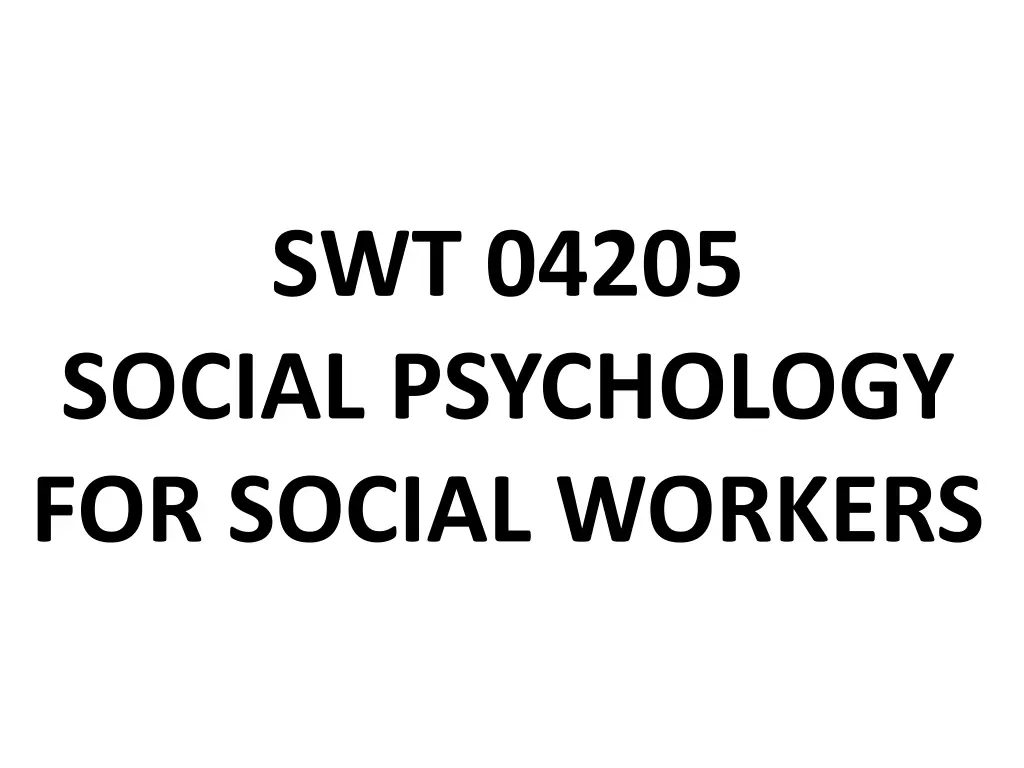 swt 04205 social psychology for social workers n.w