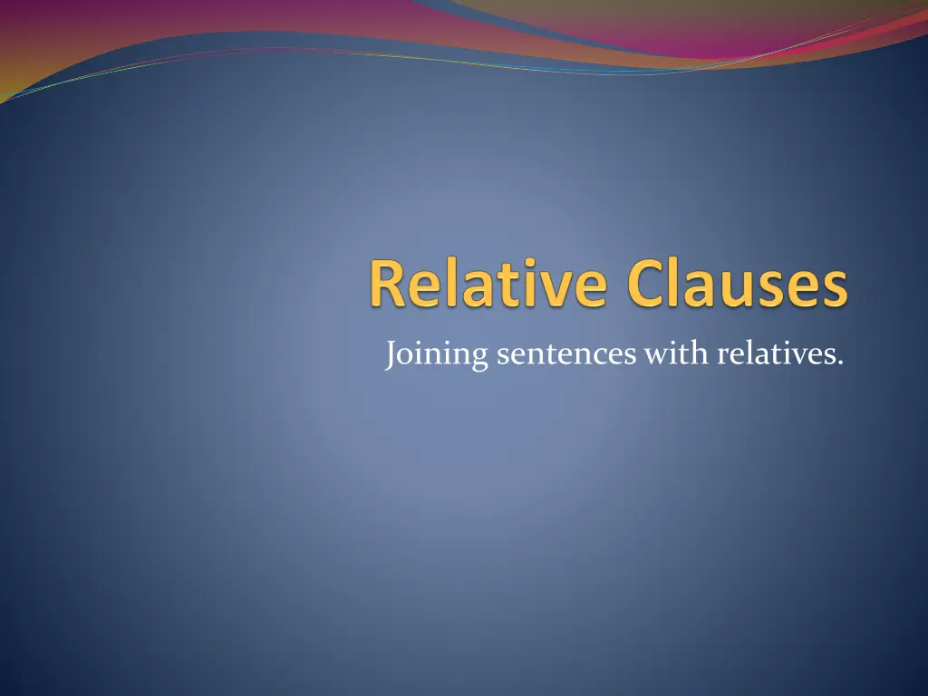 joining sentences with relatives n.w