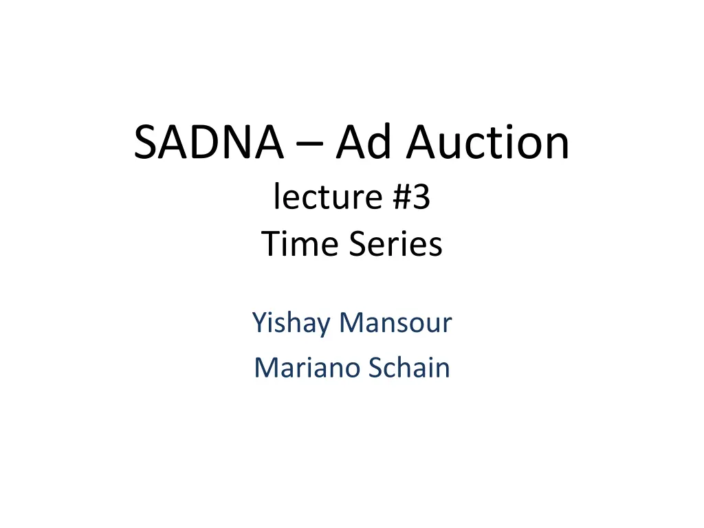 sadna ad auction lecture 3 time series n.w