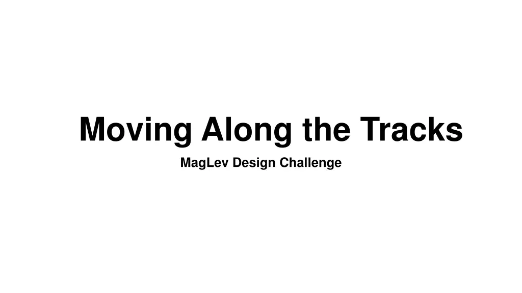 moving along the tracks maglev design challenge n.w