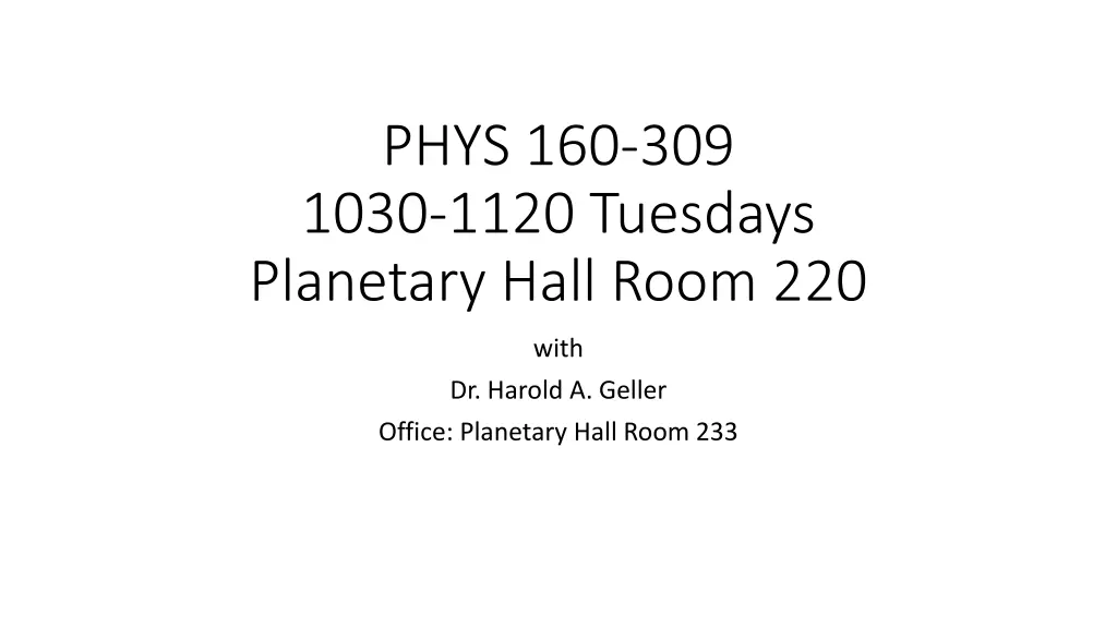 phys 160 309 1030 1120 tuesdays planetary hall n.w