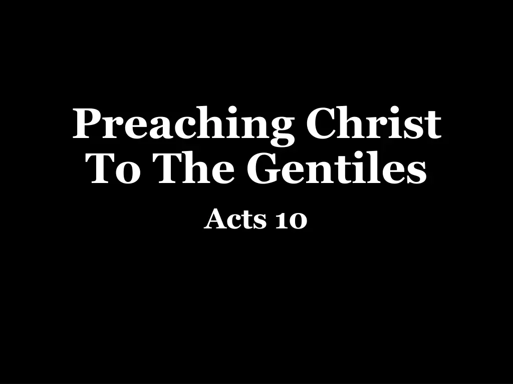 preaching christ to the gentiles acts 10 n.w