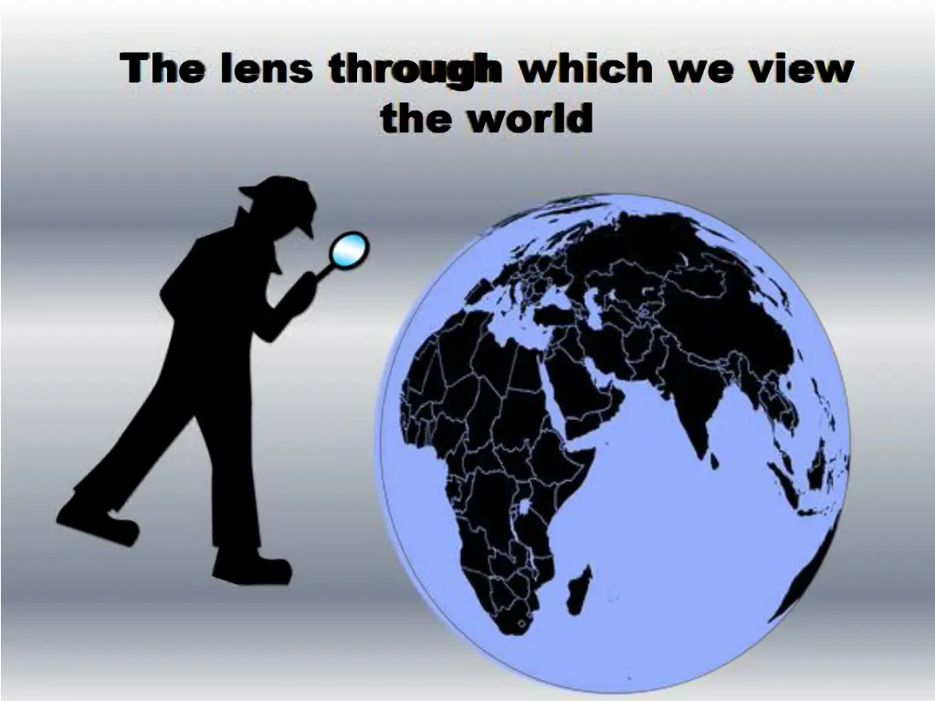 the lens through which we view the world n.w