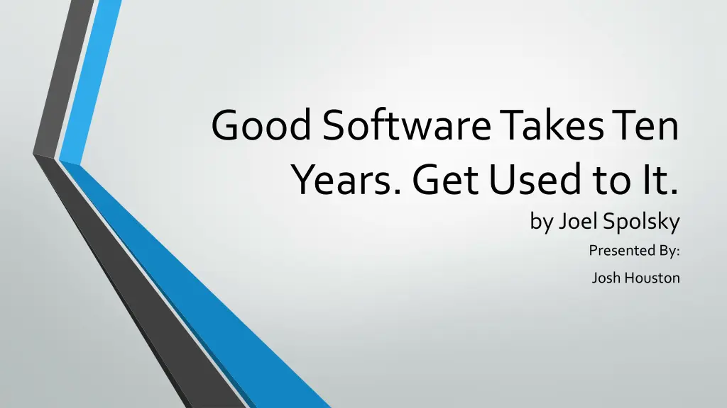 good software takes ten years get used to it n.w