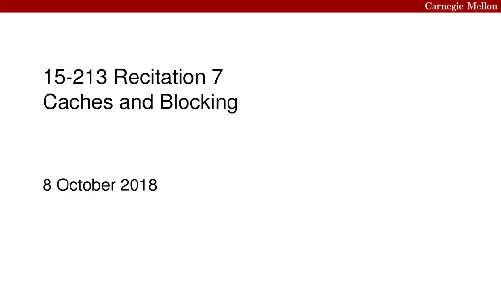 15 213 recitation 7 caches and blocking n.w