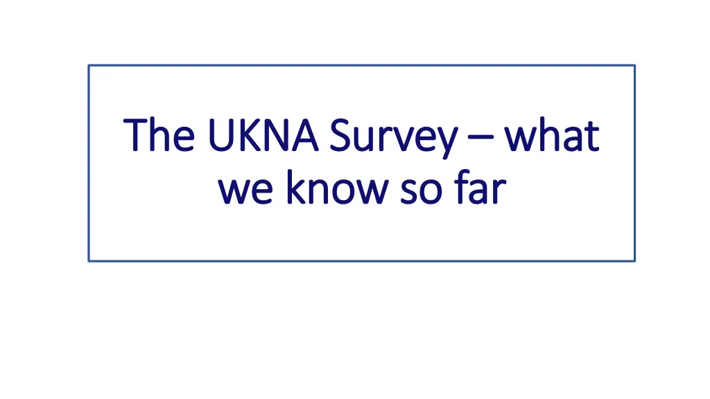 the ukna survey the ukna survey what we know n.w