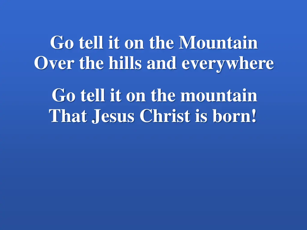 go tell it on the mountain over the hills n.w