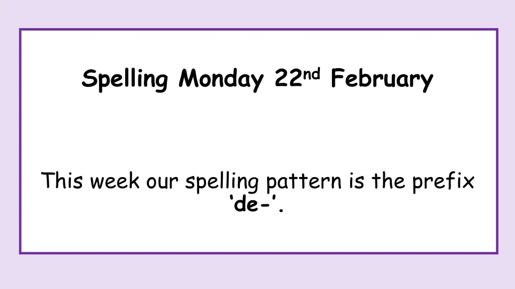 spelling monday 22 nd february n.w