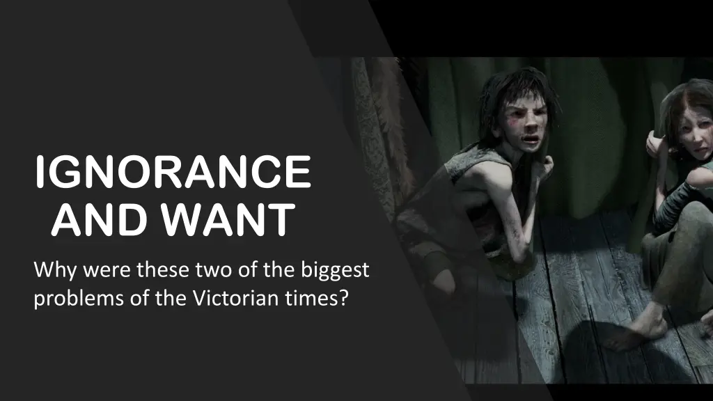 ignorance and want n.w