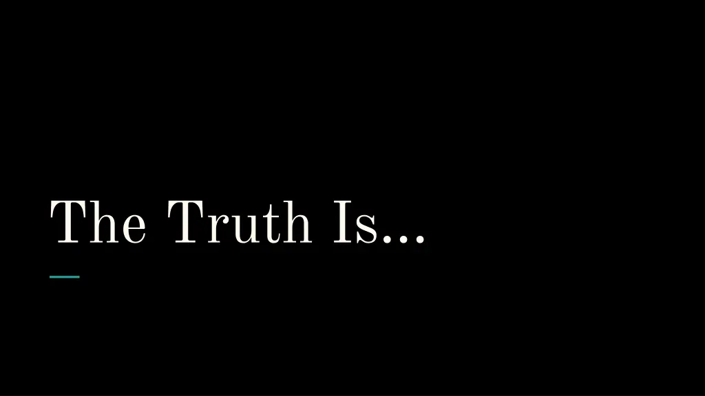 the truth is n.w