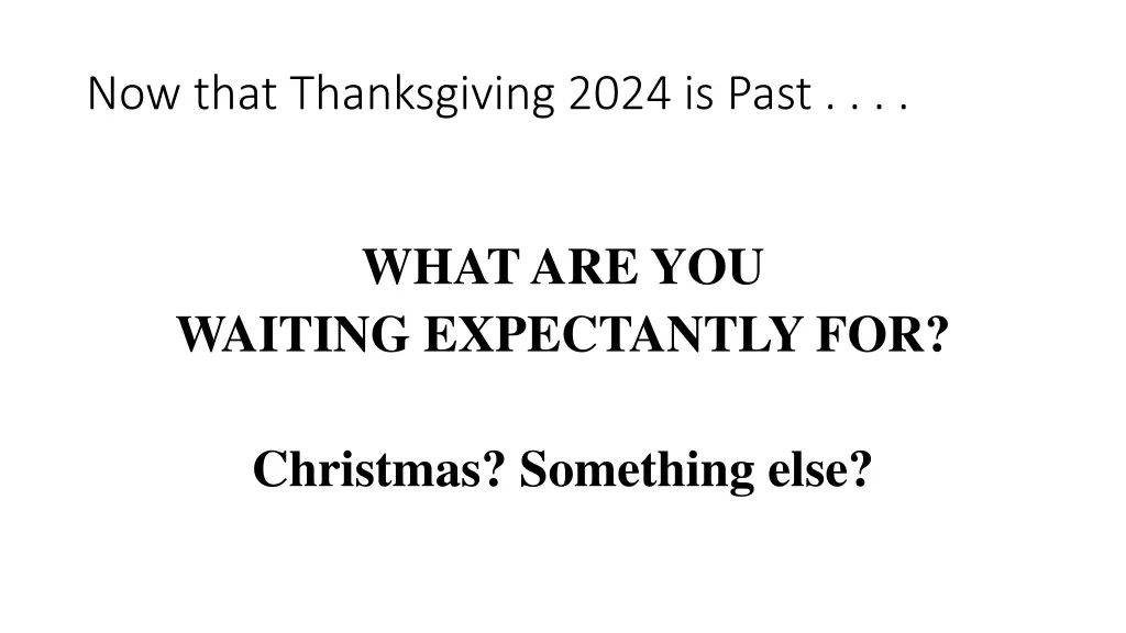 now that thanksgiving 2024 is past n.w