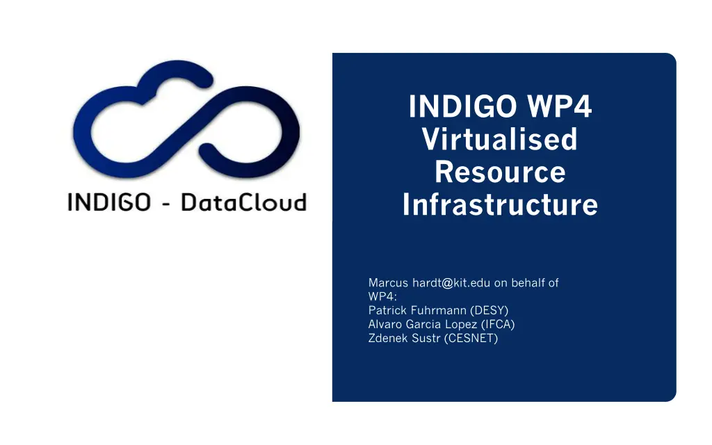 indigo wp4 virtualised resource infrastructure n.w