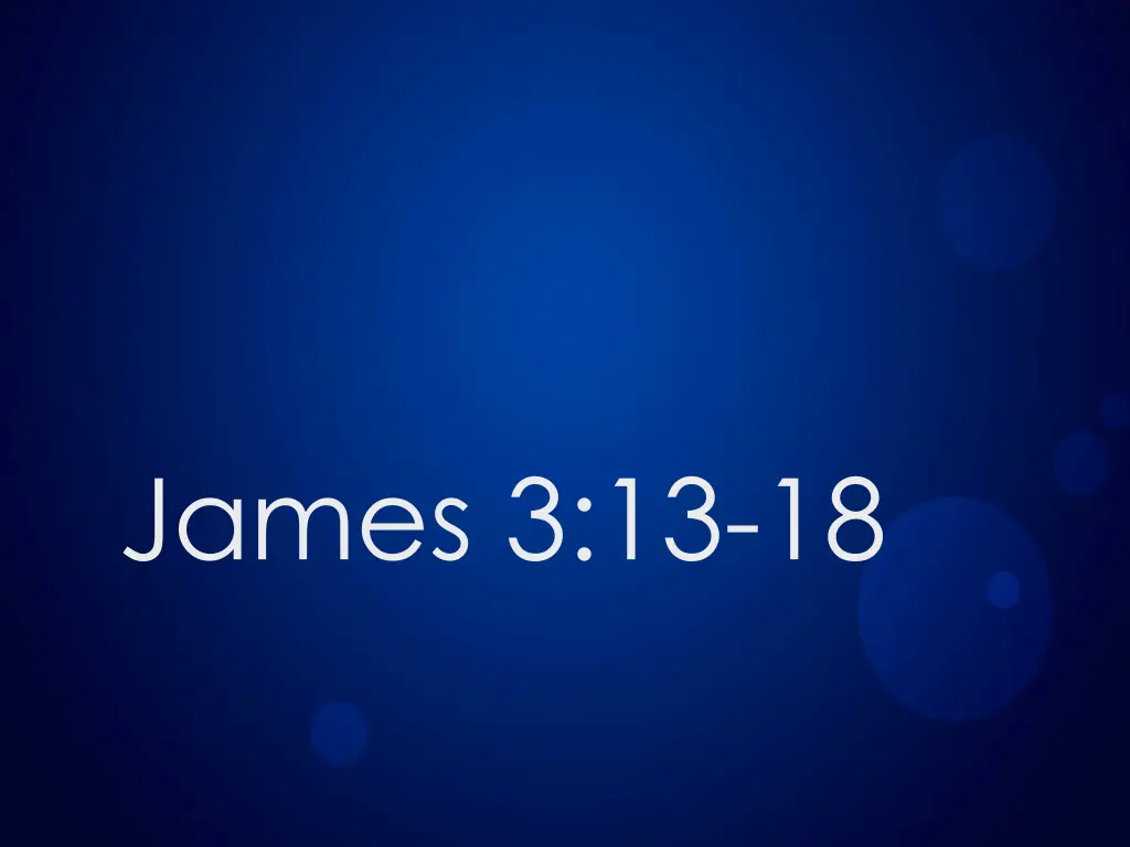 james 3 13 18 n.w