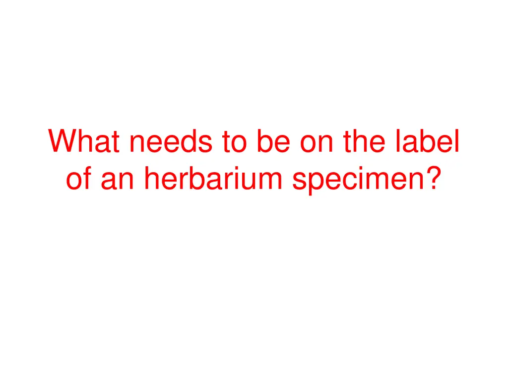 what needs to be on the label of an herbarium n.w