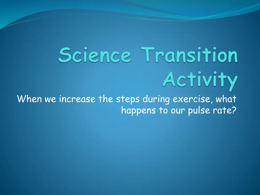 when we increase the steps during exercise what n.w