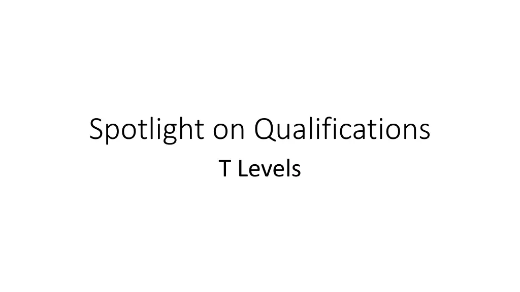 spotlight on qualifications t levels n.w
