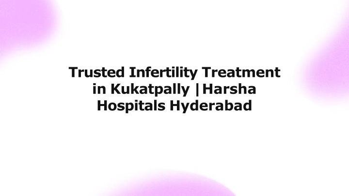 Trusted Infertility Treatment in Kukatpally  Harsha Hospitals Hyderabad