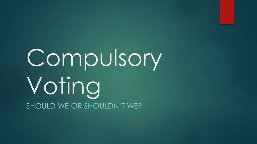 compulsory voting should we or shouldn t we n.w