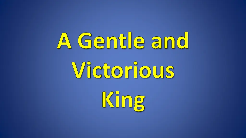 a gentle and victorious king n.w
