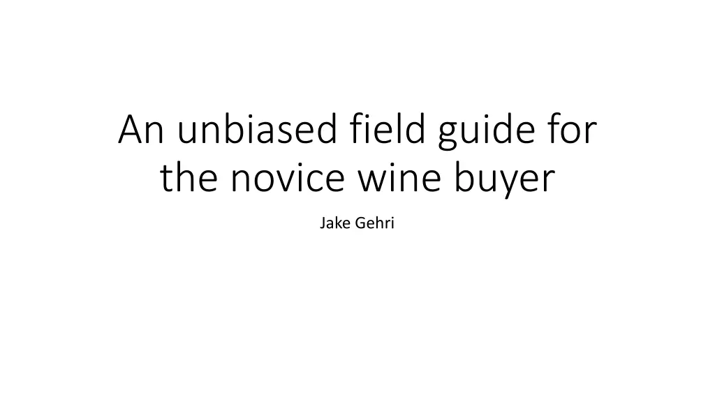an unbiased field guide for the novice wine buyer n.w