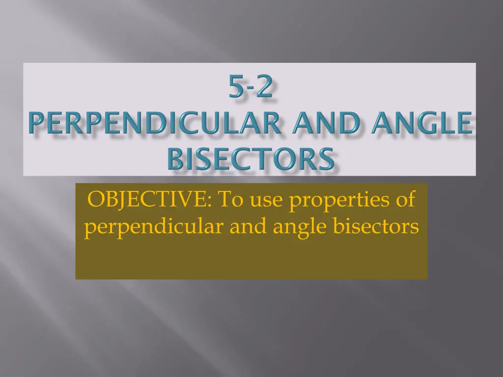 objective to use properties of perpendicular n.w