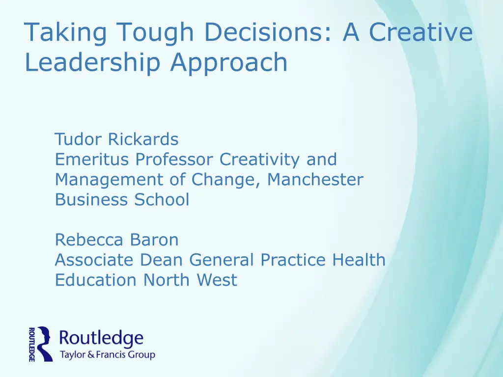 taking tough decisions a creative leadership n.w