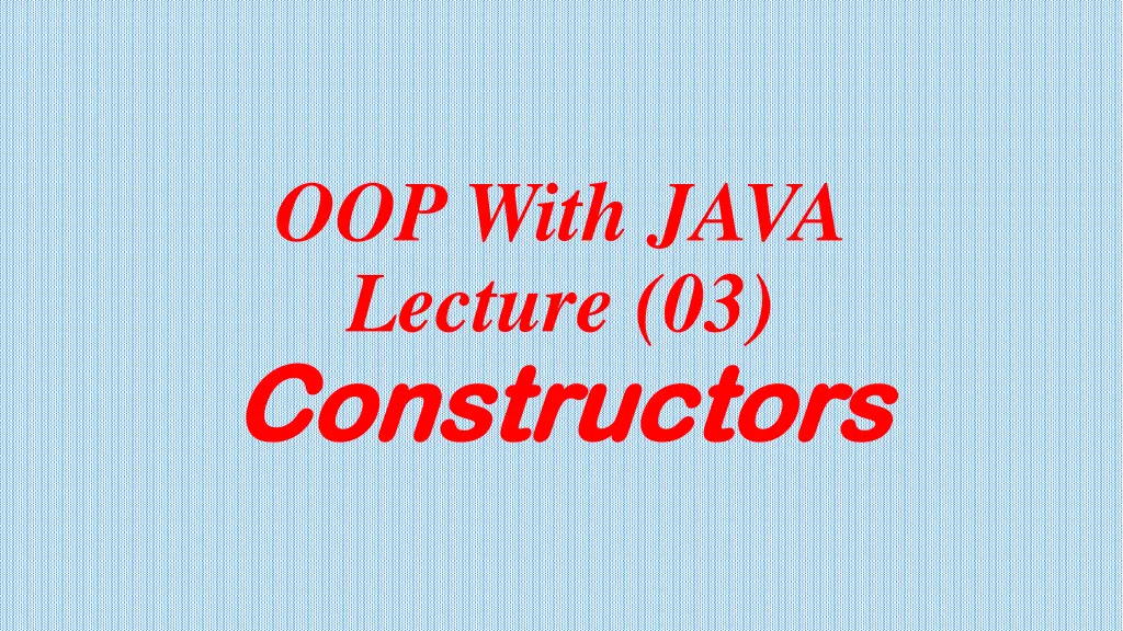 oop with java lecture 03 constructors constructors n.w