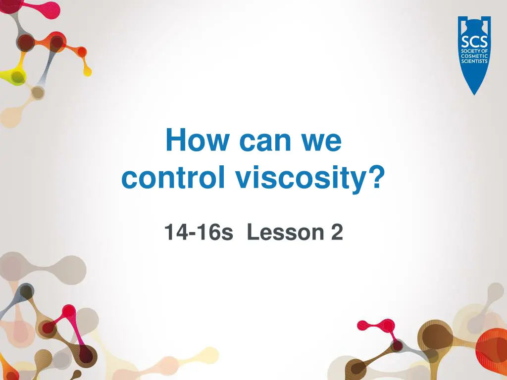 how can we control viscosity n.w