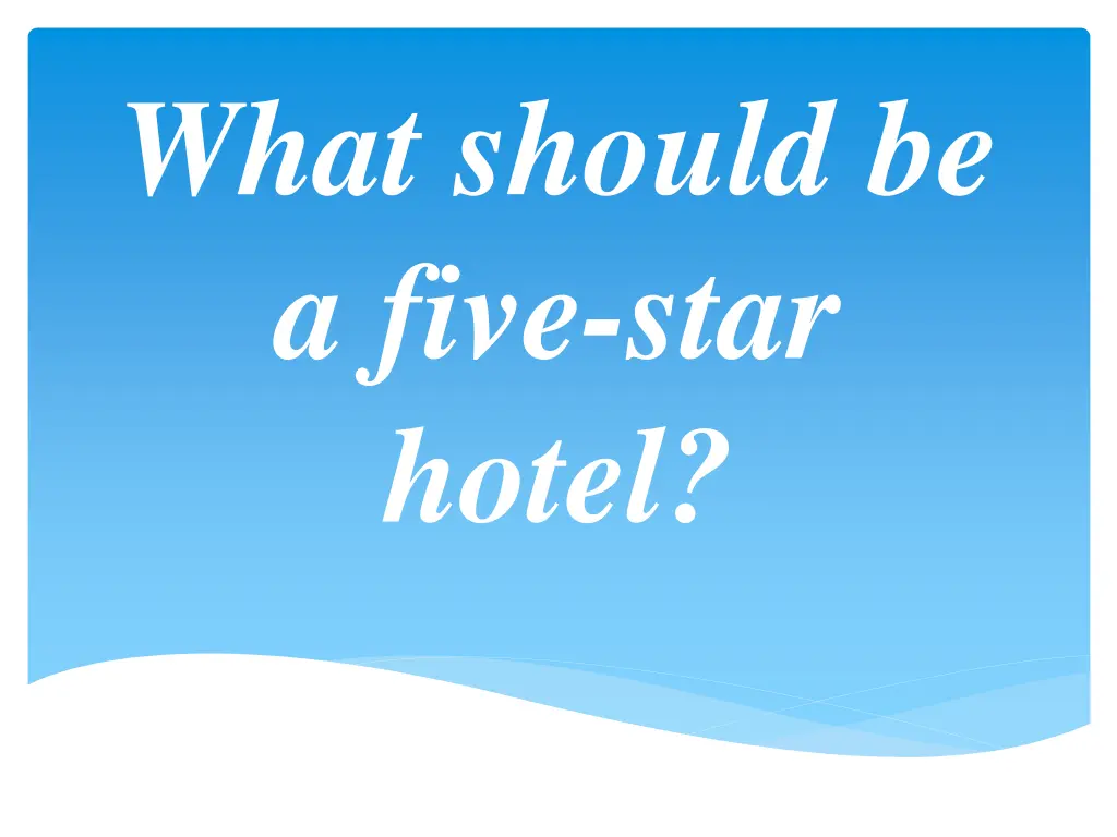 what should be a five star hotel n.w