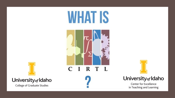 Center for the Integration of Research, Teaching, and Learning (CIRTL)
