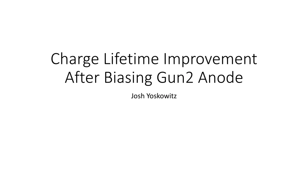 charge lifetime improvement after biasing gun2 n.w