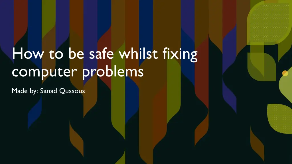 how to be safe whilst fixing computer problems n.w