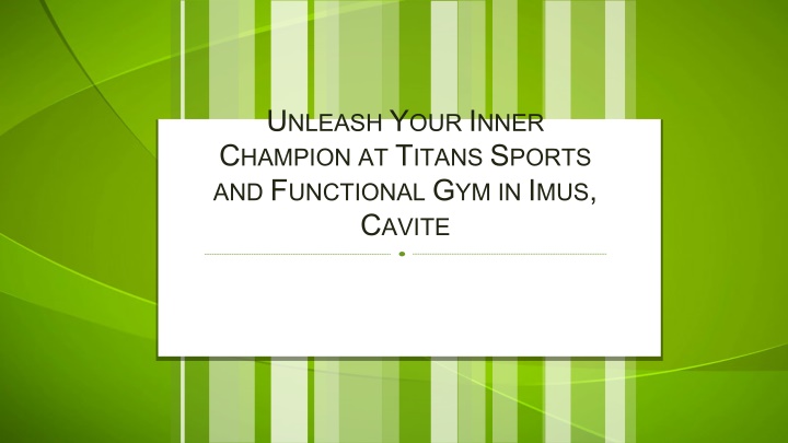 u nleash y our i nner c hampion at t itans n.w