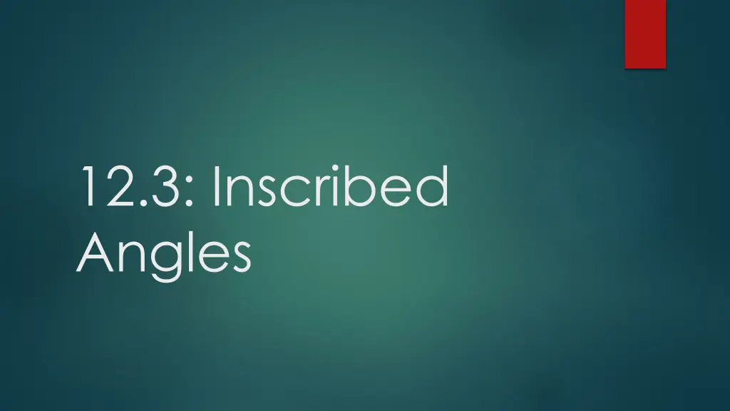 12 3 inscribed angles n.w