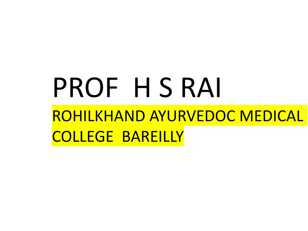 prof h s rai rohilkhand ayurvedoc medical college n.w