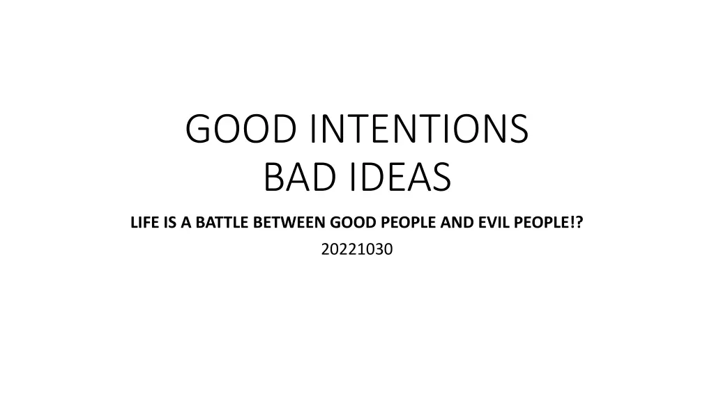 good intentions bad ideas n.w
