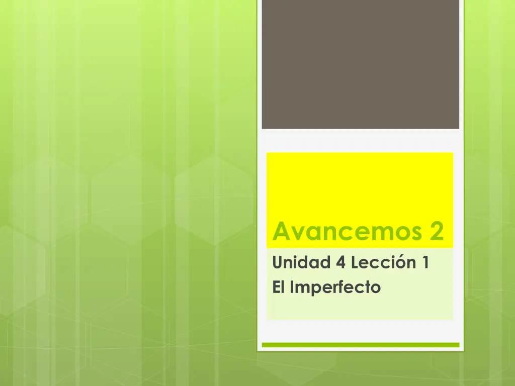 avancemos 2 unidad 4 lecci n 1 el imperfecto n.w