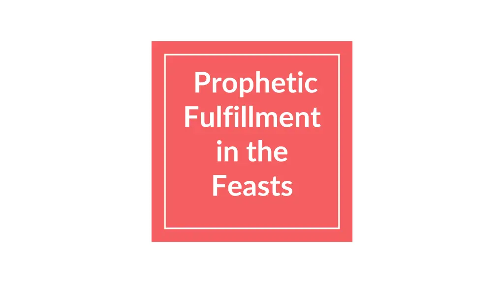 prophetic fulfillment in the feasts n.w