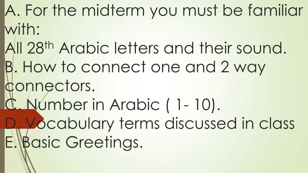 a for the midterm you must be familiar with n.w